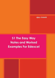 S1 the Easy Way : Notes And Worked Examples for Edexcel Ajay Chokshi Author
