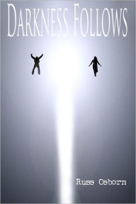 Darkness Follows - Russ Osborn
