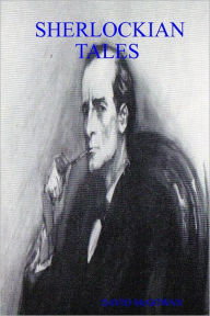 Sherlockian Tales DAVID McGOWAN Author