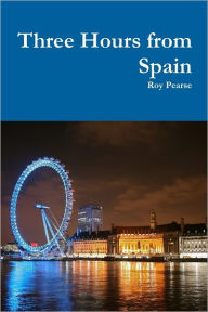 Three Hours from Spain - Roy Pearse