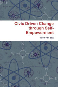 Civic Driven Change : Through Self-Empowerment - Toon van Eijk