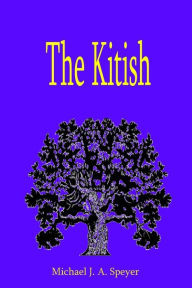 The Kitish Michael J. A. Speyer Author