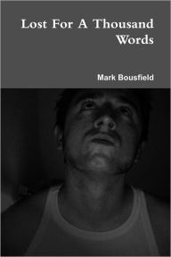 Lost for a Thousand Words - Mark Bousfield