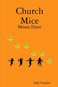 Church Mice 1 : Mouse Hunt - Sally Chaplin