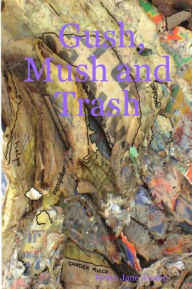 Gush, Mush and Trash Helen Jane Austen Author