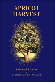 Apricot Harvest Marian Van Eyk McCain Author