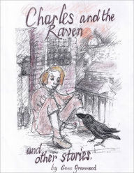 Charles and the Raven and Other Stories Anne Ridley Author