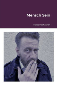 Mensch Sein Marcel Tschannen Author