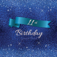11th Birthday Guest Book Blue Sparkle: Fabulous For Your Birthday Party - Keepsake of Family and Friends Treasured Messages and Photos Sticky Lolly Au