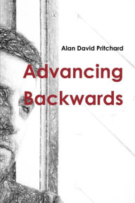 Advancing Backwards Alan David Pritchard Author