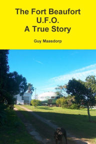 The Fort Beaufort U.F.O. - Guy Maasdorp