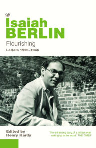 Flourishing: Letters 1928 - 1946 Isaiah Berlin Author