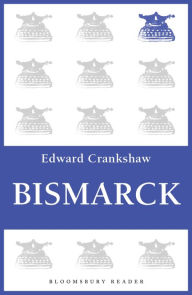 Bismarck Edward Crankshaw Author