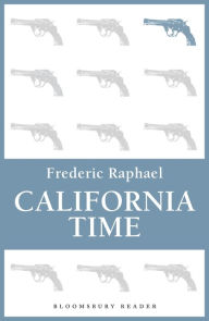 California Time Frederic Raphael Author
