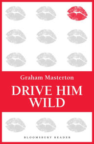 Drive Him Wild - Graham Masterton