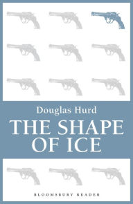The Shape of Ice Douglas Hurd Author