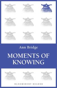 Moments of Knowing - Ann Bridge