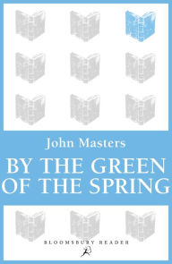 By the Green of the Spring John Masters Author