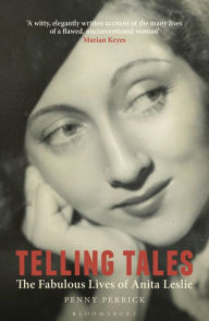 Telling Tales: The Fabulous Lives of Anita Leslie Penny Perrick Author