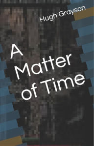 A Matter of Time - Hugh Grayson