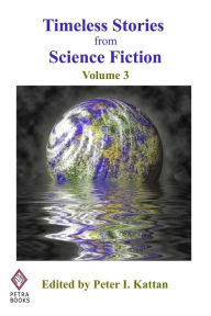 Timeless Stories from Science Fiction: Volume 3 Edited Author