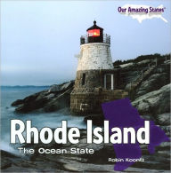 Rhode Island: The Ocean State (Our Amazing States Series) - Robin Koontz