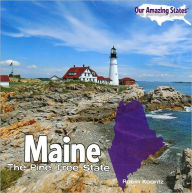 Maine: The Pine Tree State (Our Amazing States Series) - Robin Koontz