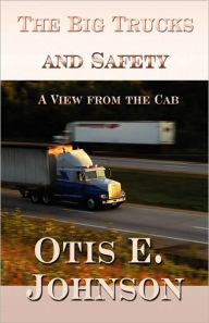The Big Trucks And Safety - Otis E. Johnson