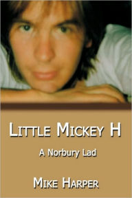 Little Mickey H: A Norbury Lad Mike Harper Author