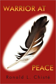 Warrior At Peace Ronald L. Chist Author