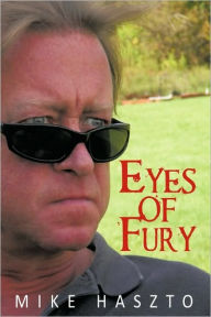 Eyes Of Fury Mike Haszto Author