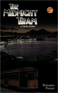 The Midnight Tram: A True Story Rosario Pisani Author