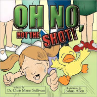 Oh No, Not The Shot! - Dr. Chris Mann Sullivan