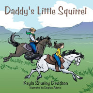 Daddy's Little Squirrel Kayla Shurley Davidson Author