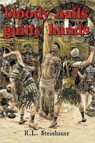 Bloody Nails Guilty Hands R.L. Steinhauer Author