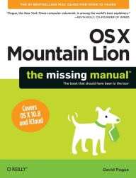 OS X Mountain Lion: The Missing Manual David Pogue Author