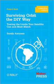 Surviving Orbit the DIY Way: Testing the Limits Your Satellite Can and Must Match Sandy Antunes Author
