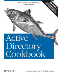 Active Directory Cookbook: Solutions for Administrators & Developers Brian Svidergol Author