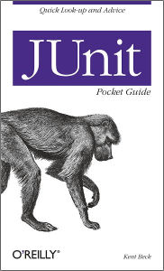 JUnit Pocket Guide: Quick Look-up and Advice Kent Beck Author