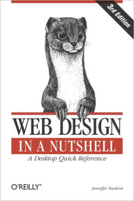 Web Design in a Nutshell: A Desktop Quick Reference Jennifer Niederst Robbins Author