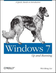Windows 7: Up and Running Wei-Meng Lee Author