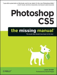 Photoshop CS5: The Missing Manual Lesa Snider Author