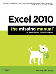 Excel 2010: The Missing Manual Matthew MacDonald Author