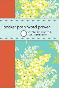 Pocket Posh Word Power: 120 Job Interview Words You Should Know - Wordnik