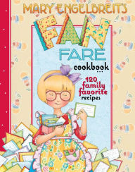 Mary Engelbreit's Fan Fare Cookbook: 120 Family Favorite Recipes Mary Engelbreit Author