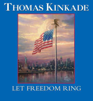Let Freedom Ring Thomas Kinkade Author
