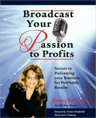 Broadcast Your Passion To Profits! Raven Blair Davis Author