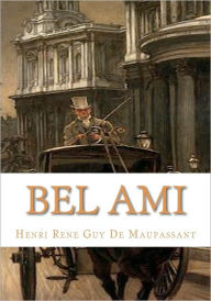 Bel Ami Henri Rene Guy De Maupassant Author