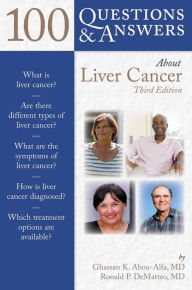 100 Questions & Answers About Liver Cancer Ghassan K. Abou-Alfa Author