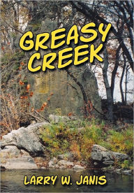 Greasy Creek Larry W. Janis Author